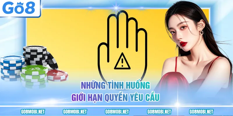Những tình huống giới hạn quyền yêu cầu